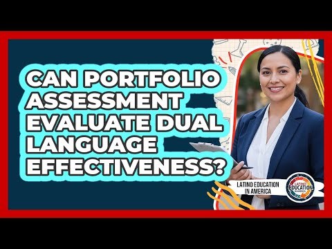 Can Portfolio Assessment Evaluate Dual Language Effectiveness?