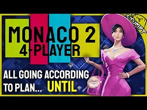LET'S PLAN A HEIST!! - Monaco 2 (4-Player Gameplay)