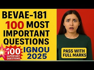 “IGNOU BEVAE-181 Exam 2025 | 100 Most Important Questions | Pass with Full Marks!”