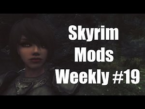 Skyrim Mods Weekly 19