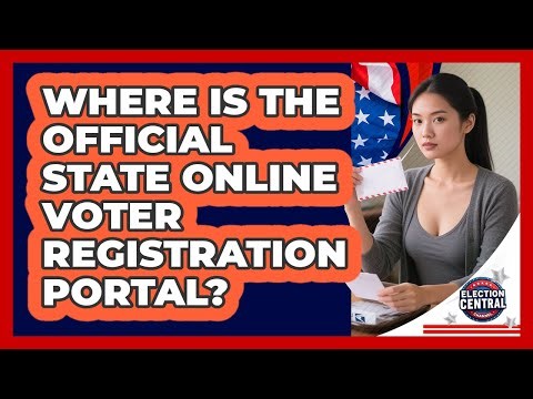 Where Is The Official State Online Voter Registration Portal? - Election Central Channel
