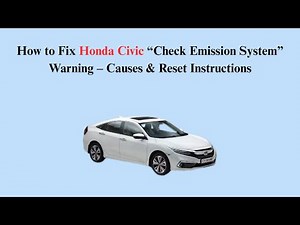 How to Fix Honda Civic “Check Emission System” Warning – Causes & Reset Instructions