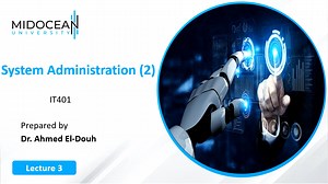 System Administration 2 - IT401 - Lecture. 3
