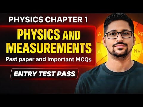 Chapter 1 Physics and Measurements MCQs class 11 | Past paper MCQs class 11 | first year physics MCQ