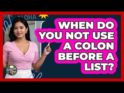 When Do You Not Use A Colon Before A List?