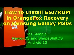 How to Install GSI ROM in OrangeFox Recovery on Samsung Galaxy M30s