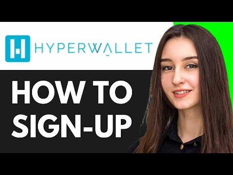 HOW TO SIGN UP FOR HYPERWALLET ACCOUNT | FULL GUIDE (2025)