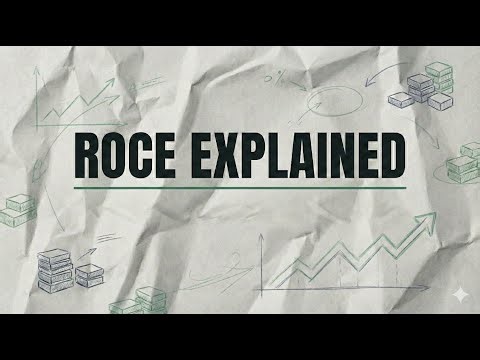 Return on Capital Employed (ROCE) Explained