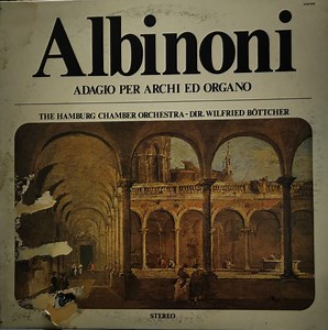 Albinoni, The Hamburg Chamber Orchestra, Wilfried Böttcher - Adagio Per Archi Ed Organo