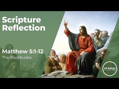 What are The Beatitudes? - Matthew 5:1-12 - Scripture Reflection
