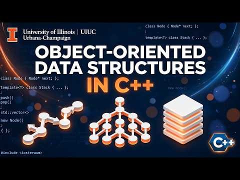 Object Oriented Data Structures in C++ Full Course 2026 | UIUC CS 225 | Beginner to Advanced
