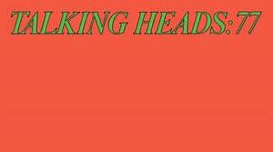 The Super Deluxe Edition of Talking Heads' 77 is unsettling and damn near indispensable