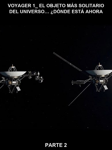 Voyager 1: el objeto más solitario del universo — ¿dónde está ahora?