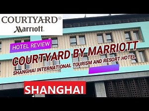 Review Courtyard Marriott Shanghai International Tourism and resort | Near Disneyland Shanghai