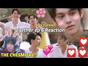 (now thats CHEMISTRY!) 2gether The Series Ep. 6 Reaction/Commentary