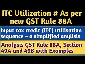 Analysis GST Rule 88A | Section 49A and 49B with Examples