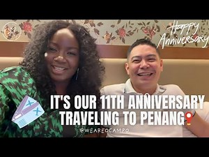 It's our 11th year anniversary and we are traveling to Penang | Business Family Trip