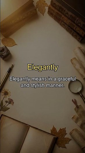 ELEGANTLY: Learn the Meaning & Use it in a Sentence! 🌟