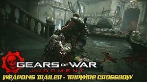 Gears of War Judgment - Weapons Trailer - Tripwire Crossbow