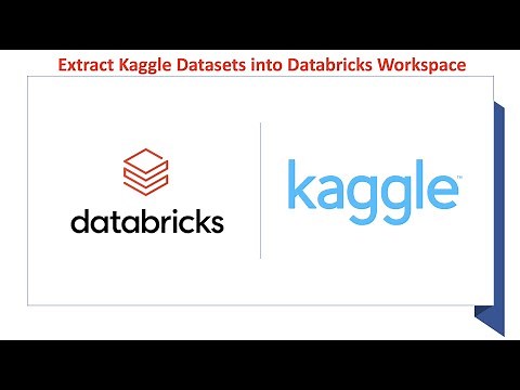 Extracting Kaggle Datasets into Databricks Workspace