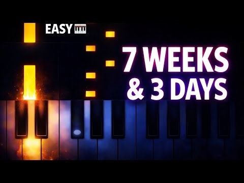 7 Weeks And 3 Days - Easy Piano Tutorial + Notes
