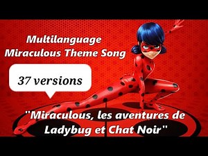 Miraculous Theme Song Multi-Language | 33 Languages / 37 versions.