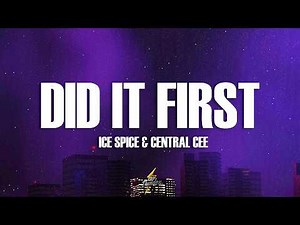 Ice Spice - Did It First (Lyrics) ft. Central Cee