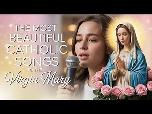 The Most Beautiful Catholic Songs to the Virgin Mary | Mother Mary, Light My Way💙🙏Marian Songs