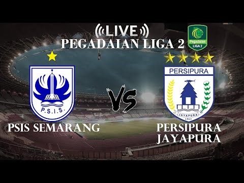 🔴PSIS Semarang VS Persipura Jayapura | Pegadaian Liga 2 Indonesia | Live Score
