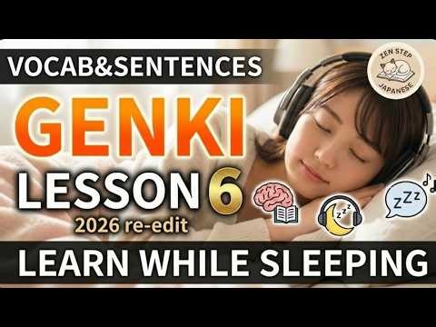 GENKI Lesson 6 | 7H Immersion: Learn Japanese While You Sleep (Vocab & Sentences)