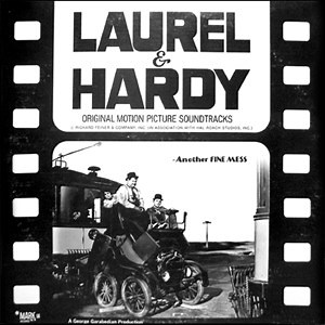 Laurel & Hardy - Original Motion Picture Soundtracks - Another Fine Mess