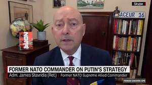 Russia's next moves and what Ukraine should be doing: Fareed's conversation today with former NATO Supreme Allied Commander Adm. (ret.) James Stavridis | Fareed Zakaria