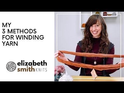 My 3 Methods for Winding Yarn (for beginners!)