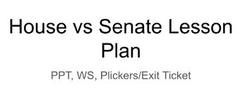 House vs. Senate | Legislative Branch Lesson with Plickers (U.S. Government)