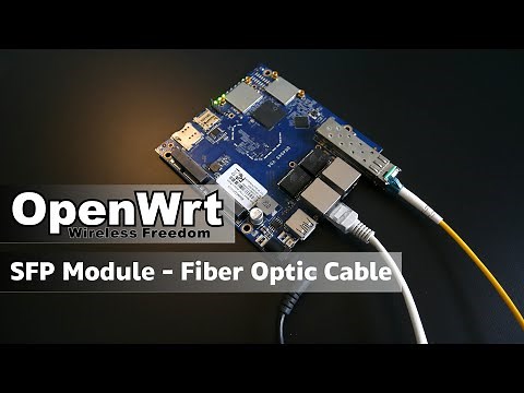 OpenWRT - SFP Port - Fiber Optic Cable