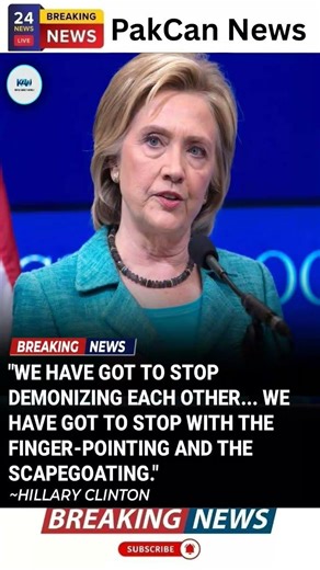 Hillary Clinton Urges End to Division in U.S. Politics | PakCan News