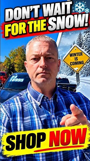 DON'T WAIT FOR THE SNOW TO BUY A VEHICLE!
