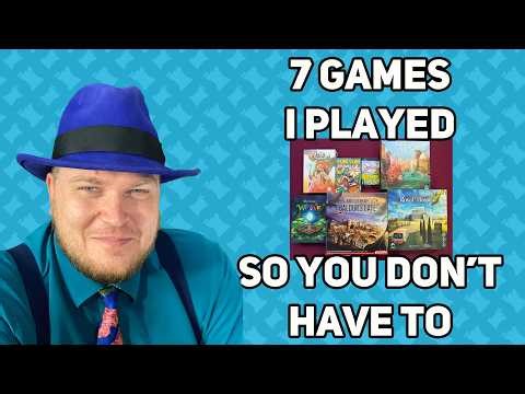 7 Games I Played So You Don’t Have To - with Tom Vasel