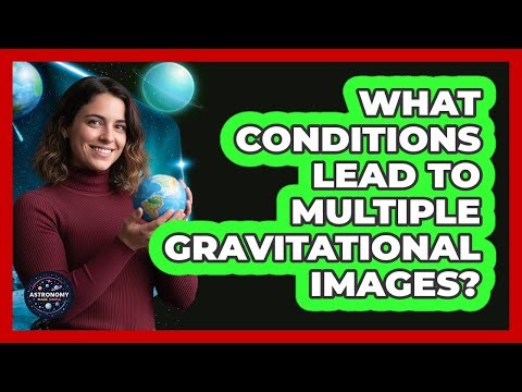 What Conditions Lead To Multiple Gravitational Images?