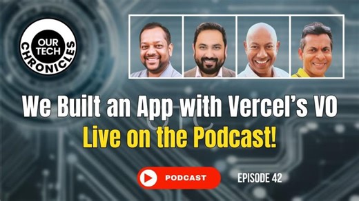Our Tech Chronicles - We Built an App with Vercel’s V0 — Live on the Podcast! (E42) | Our Tech Chronicles