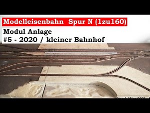Modellbahn Spur N / 1zu160 - #5 - 2020 (2021) Neue Modul Anlage - Kleiner Bahnhof (Tutorial)