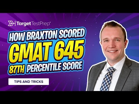 How Braxton Scored 645 (87th Percentile) on the GMAT with @TargetTestPrep 🚀
