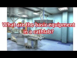 What are the basic equipments in a cathlab