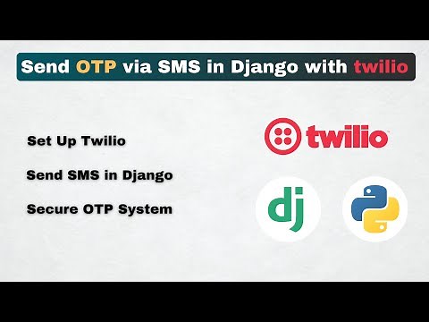 Send SMS in Django with Twilio | Twilio OTP Verification