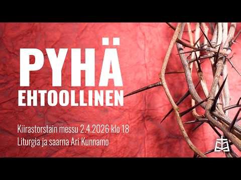 Pyhä ehtoollinen - Kiirastorstain messu 2.4.2026