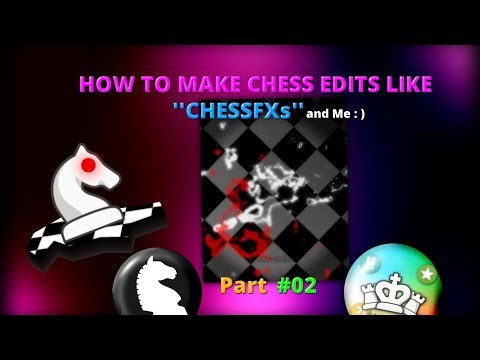 HOW TO MAKE CHESS EDITS LIKE"‪@ChessFXs‬" and Me:) 🔥🫡#02 I #chess