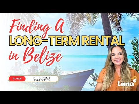 In the Inbox #126: How Do I Find a Long-Term Rental in Belize?