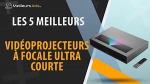 MEILLEUR VIDEOPROJECTEUR A FOCAL ULTRA COURTE - Comparatif 2023