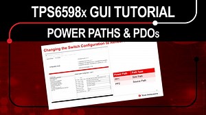 TPS6598x GUI tool: Power paths & PDOs | Video | TI.com
