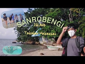 Review Pulau Sanrobengi - Sanrobengi Island, Takalar - Makassar, Indonesia